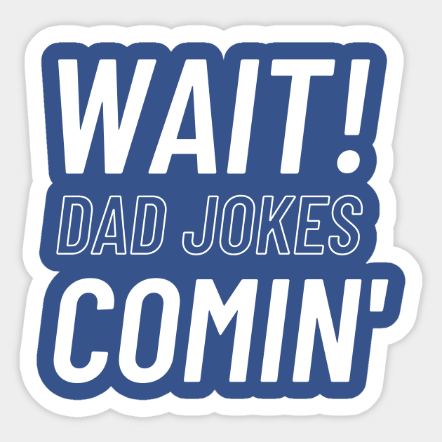 Wait! Dad Jokes Comin' Sticker by ZiaAmelie